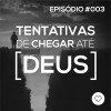 PADD003 - Tentativas de Chegar Até Deus