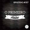 #PADD017: O Primeiro Adão