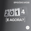 #PADD 018 - 2014... E Agora?