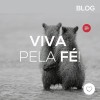 Viva pela fé!