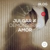 Julgar ≠ Demonstrar amor