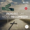 Perdão: um novo recomeço!