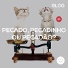 Pecado, pecadinho ou pecadão