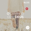 O caminhar com Deus