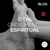 O tal crescimento espiritual