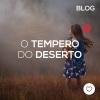 O tempero do deserto