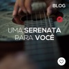 Uma serenata para você