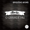 #PADD045: Abrão, o grande pai