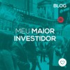 Meu maior investidor