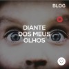 Diante dos meus olhos