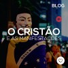 O Cristão e as manifestações