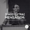 #PADDEXTRA: Mensagem - Crucificado com Cristo