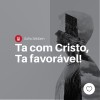 Ta com Cristo Ta Favorável