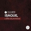 #PADD073: Isaque, o filho da promessa