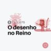 #PADD075: O desenho no Reino