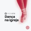 #PADD076: Dança na igreja