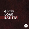 #PADD080: João Batista