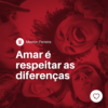 Amar é respeitar as diferenças