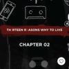 Th1rteen R3asons Why To Live: Chapter 02