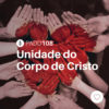 #PADD108: Unidade do Corpo de Cristo