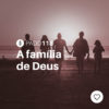 #PADD118: A família de Deus