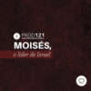 #PADD121: Moisés, o líder de Israel