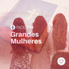 #PADD149: Grandes Mulheres