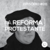 #PADD011: A Reforma Protestante