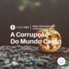 #PADD157: A Corrupção Do Mundo Caído