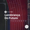 #PADD163: Lembrança Do Futuro