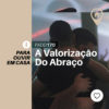 #PADD170: A Valorização Do Abraço