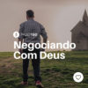 #PADD190: Negociando Com Deus