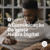 #PADD204: A Comunicação Da Igreja Na Era Digital