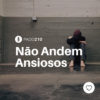 #PADD210: Não Andem Ansiosos