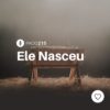 #PADD215: Ele Nasceu