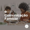 #PADD222: Comunicação Familiar